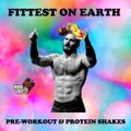 FITTEST ON EARTH 5.0 // PRE-WORKOUT & PROTEIN SHAKES