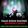 ITALO DISCO ELECTRO - 80s POWER CLASSICS MIX (Various Original Artists)