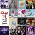 CAKE Show - 119 [End of 2021 Special]