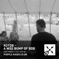 Kotdb-A wee bump of Bob~ 13th July 2020