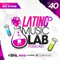 Latino Music Lab EP. 40 ((Ft. Big Syphe))