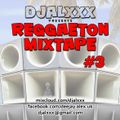 djalxxx - Reggaeton Mixtape #3 (Full Version)