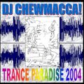 DJ Chewmacca! - mix44 - Trance Paradise 2004