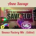 Anne Savage - Bounce Factory Mix (Edited) 23/5/2020.