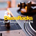 DiscoRocks' Live Sessions - Vol. 16