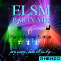 ELSM Party Mix 6 (Party Mashup Edition)