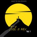 Just a Mix vol.1-Dj Whizz The Don