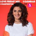 @DJSHRAII - LOVE FRIDAY MIX - BBC ASIAN NETWORK (Harpz Kaur)