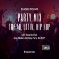 Top 40, Latin, Hip Hop (LIVE SET) - Sheila's Birthday Party 5.8.2021