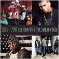 2003 - 2007 Hip Hop/R&B Throwback Mix