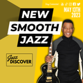 2 Hour Mix of New Smooth Jazz of May 13, 2023