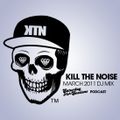 Kill The Noise March 2011 Mix