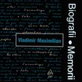 Biografii, Memorii: Vladimir Maximilian (1987)