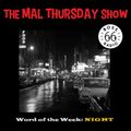 The Mal Thursday Show: Night