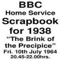 BBC Home Service =>> Scrapbook For 1938 <<= Fri. 10th July 1964 20.45-22.00hrs.