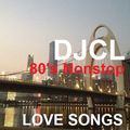 DJCL 80's Nonstop Love - Love Songs