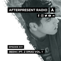 Afterpresent Radio Episode XV1 | 3EDI4 (PT. 2) [XMAS VOL.1]