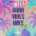 Good Vibes Only 22 - RnB / Hip Hop / UK / Afro for Summer 22