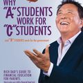 Robert Kiyosaki Why “A” Students Work For “C” Students Book Summary