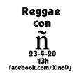 Reggae Con Ñ Vol.1 By Xino Dj