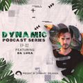 Dynamic Podcast Series Ep 02 - Guest Mix By Da Luka
