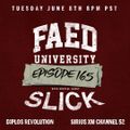 FAED University Episode 165 featuring SLICK