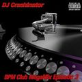 DJ Crashinator - BPM Club MegaMix Episode 3