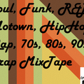 Soul, Funk, R&B, Motown, HipHop, Rap, 70s, 80s, 90s, Trap MixTape