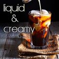 liquid&creamy