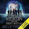 Harley Merlin and the First Ritual Harley Merlin, Book 4-Bella Forrest