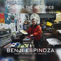 Dedicated To Benji Espinoza ( Rest In Peace )...   Cherish The Memories  ( Chicago House Music )