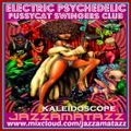 Kaleidoscope =ELECTRIC PSYCHEDELIC PUSSYCAT SWINGERS CLUB= Funky jazzy rocky hammond lounge trip!