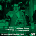 All Good Things - Dave Edwards ~ 17.01.24