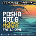 Mr Pasha & Adi B Friday Sessions - 883 Centreforce DAB+ Radio - 07 - 06 - 2024 .mp3