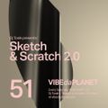 Sketch & Scratch Vol. 51 by DJ Tonik @ VIBEdaPLANET.com