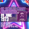 CHART HIGHLIGHTS : UK SINGLES CHART 03 - 09 JUNE 1973 ***TOP 10 + CLIMBERS + NEW ENTRIES***