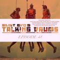 Saint Evo's Talking Drums Ep. 41
