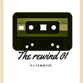 THE REWIND 01 BY DJ XEMMOUR THE UNRULY KING