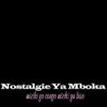 Nostalgie Ya Mboka - 12th November 2016