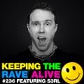 Keeping The Rave Alive Episode 236 featuring S3RL