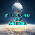UPLIFTING & EPIC TRANCE VOL 147...MIXED BY DOMSKY