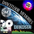 DANCEFLOOR MEMORIES VOL.2  ( By DJ Kosta )
