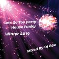Lets Go Too Party House Funky Mix Winter 2019 - Mixed By Dj Aga