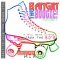 Bangin' The Boogie! 16 Vocal Boogie Flavours from the 80's (Volume 1, February 2015)