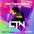 LTN - Asian Trance Festival 6th Edition 2019-01-16 Full Set