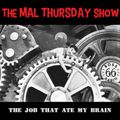 The Mal Thursday Show: The Job That Ate My Brain