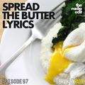 Radio Edit 97 – Spread The Butter Lyrics