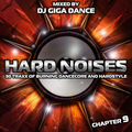 HARD NOISES Chapter 9 - mixed by DJ Giga Dance