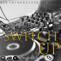 Dee Jay Heavy 256 Presents #Switch Up (Club Hits) Mixtape July 2019 Nonstop.mp3