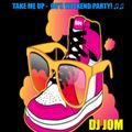 Take Me Up - 80's Weekend Party!   ♫♫